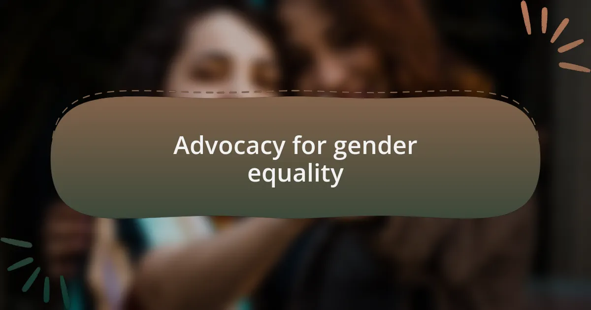 Advocacy for gender equality
