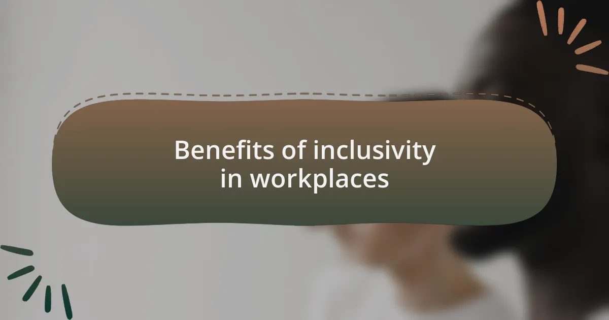 Benefits of inclusivity in workplaces