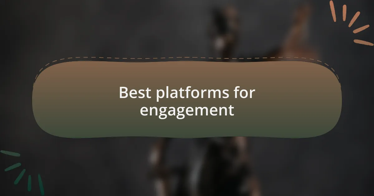 Best platforms for engagement