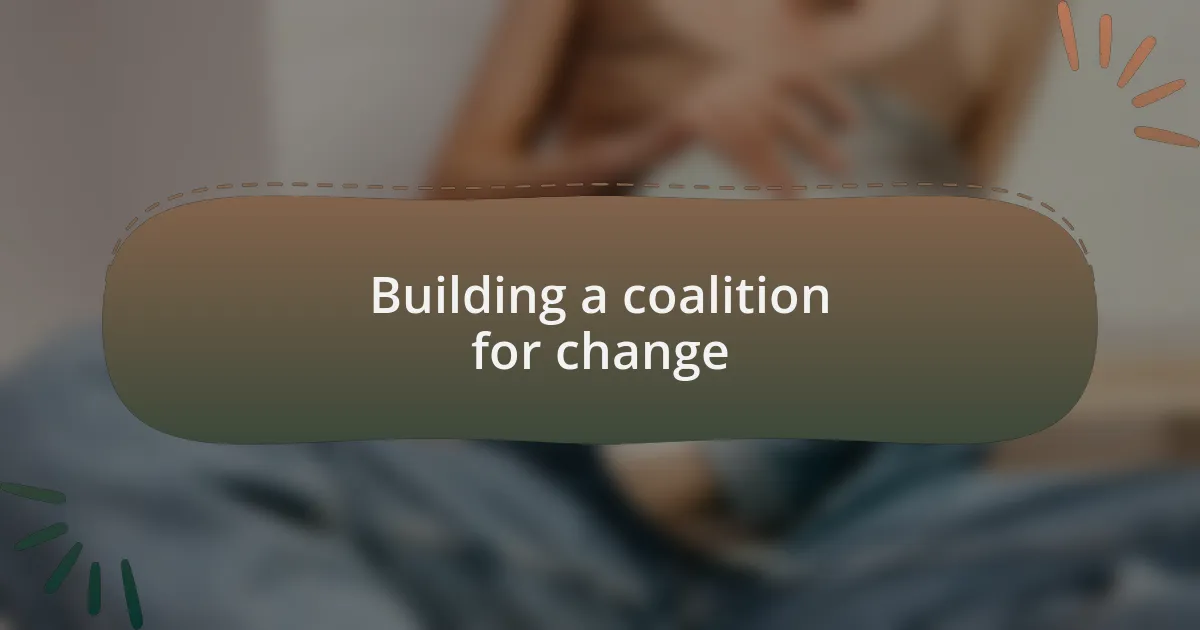 Building a coalition for change