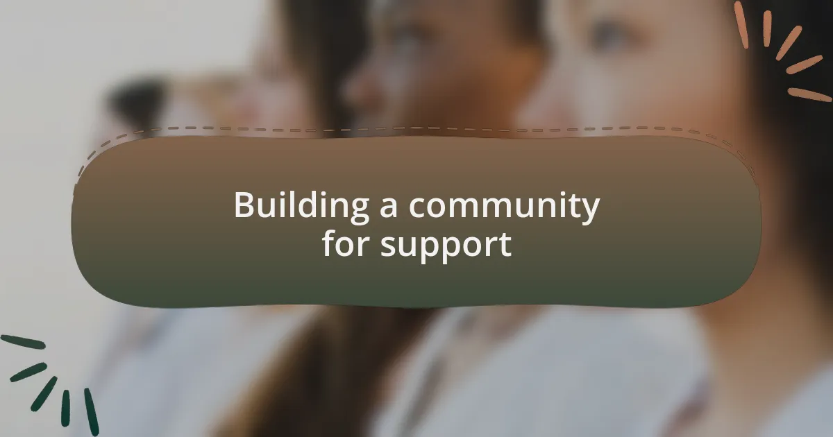 Building a community for support
