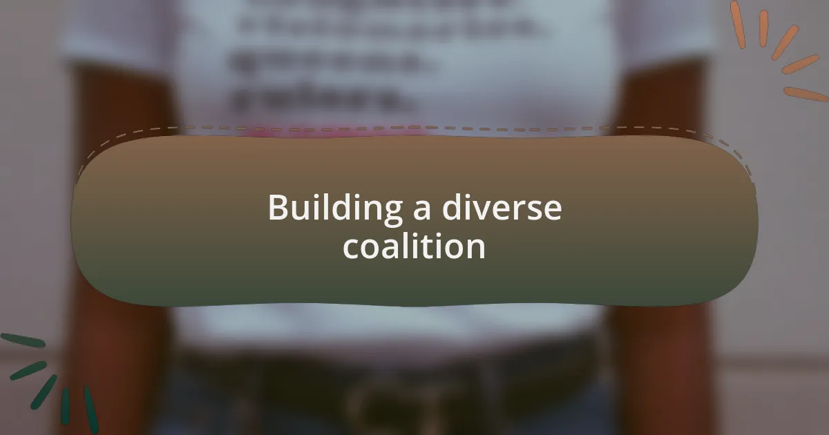 Building a diverse coalition