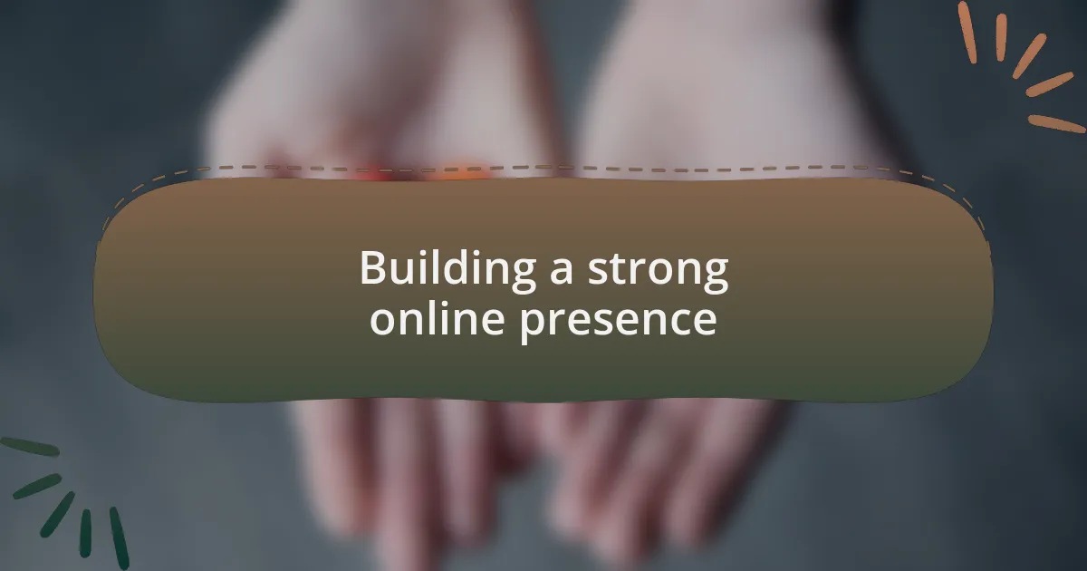 Building a strong online presence