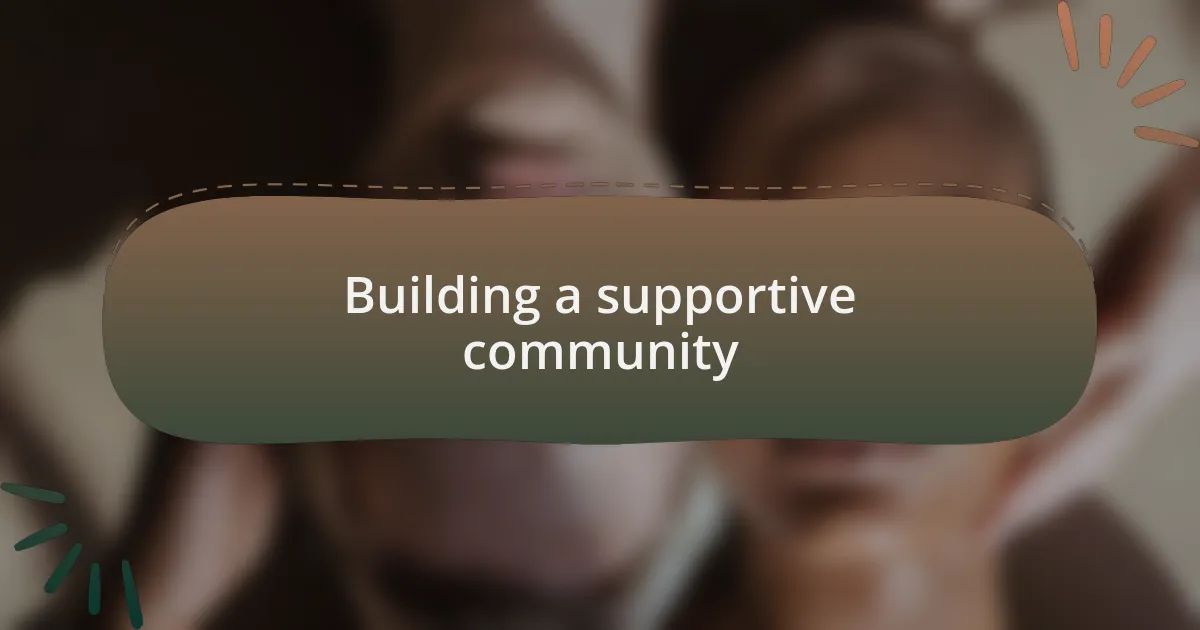 Building a supportive community