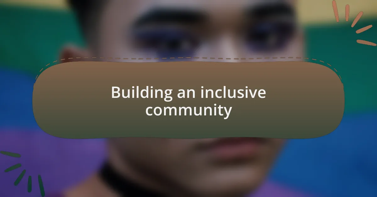 Building an inclusive community