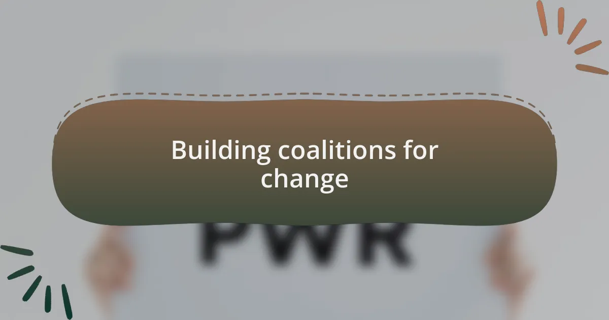 Building coalitions for change