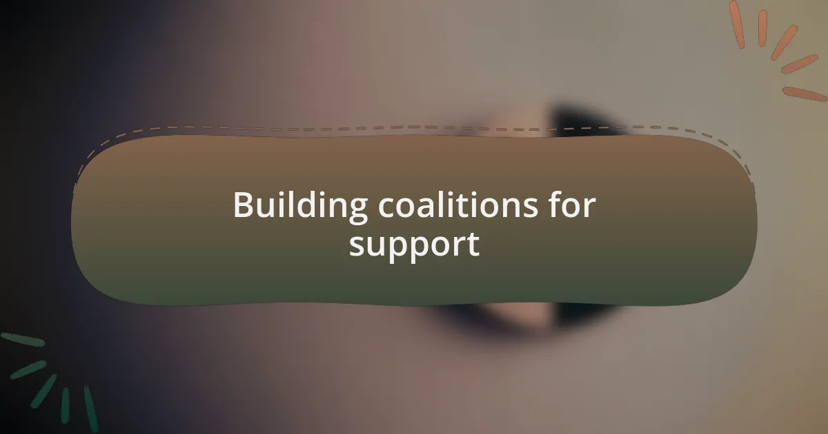 Building coalitions for support