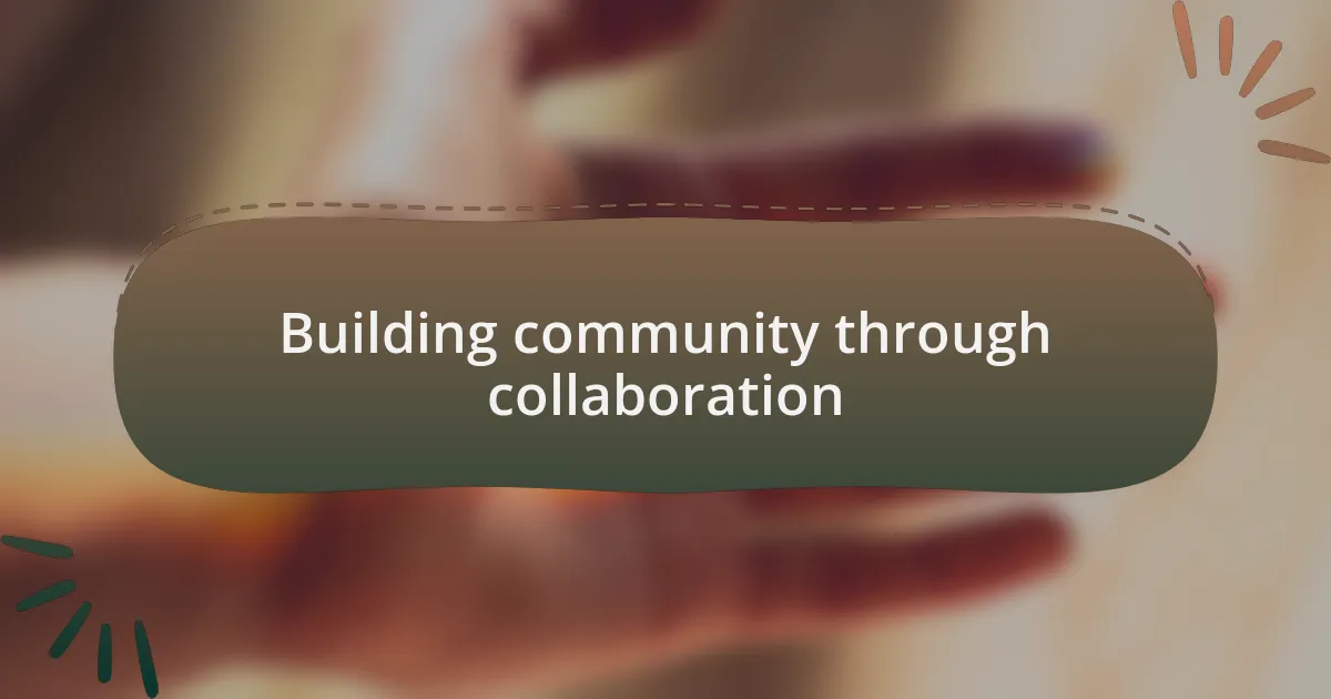 Building community through collaboration