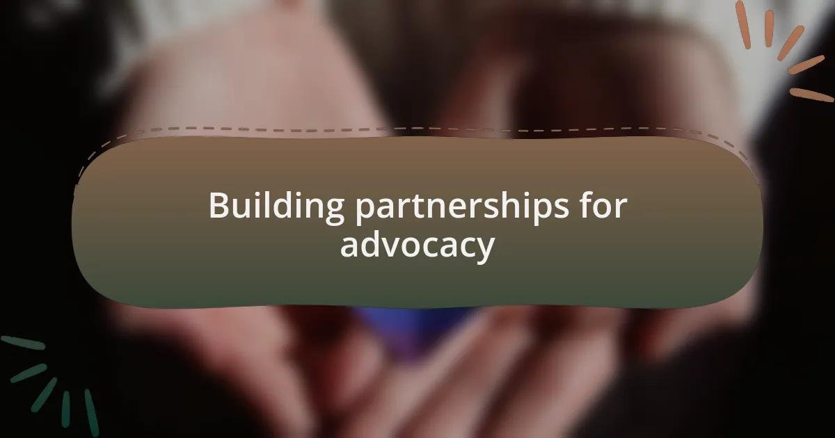 Building partnerships for advocacy