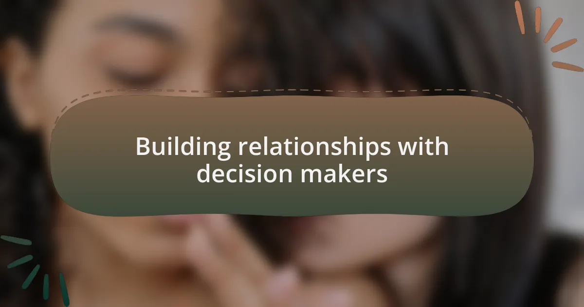 Building relationships with decision makers