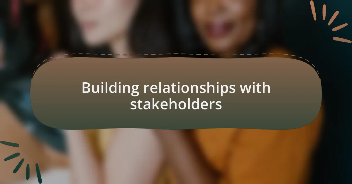 Building relationships with stakeholders