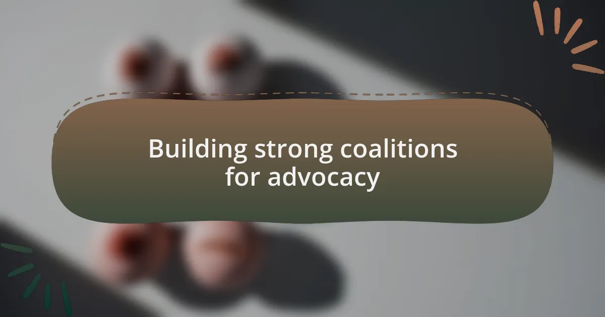 Building strong coalitions for advocacy