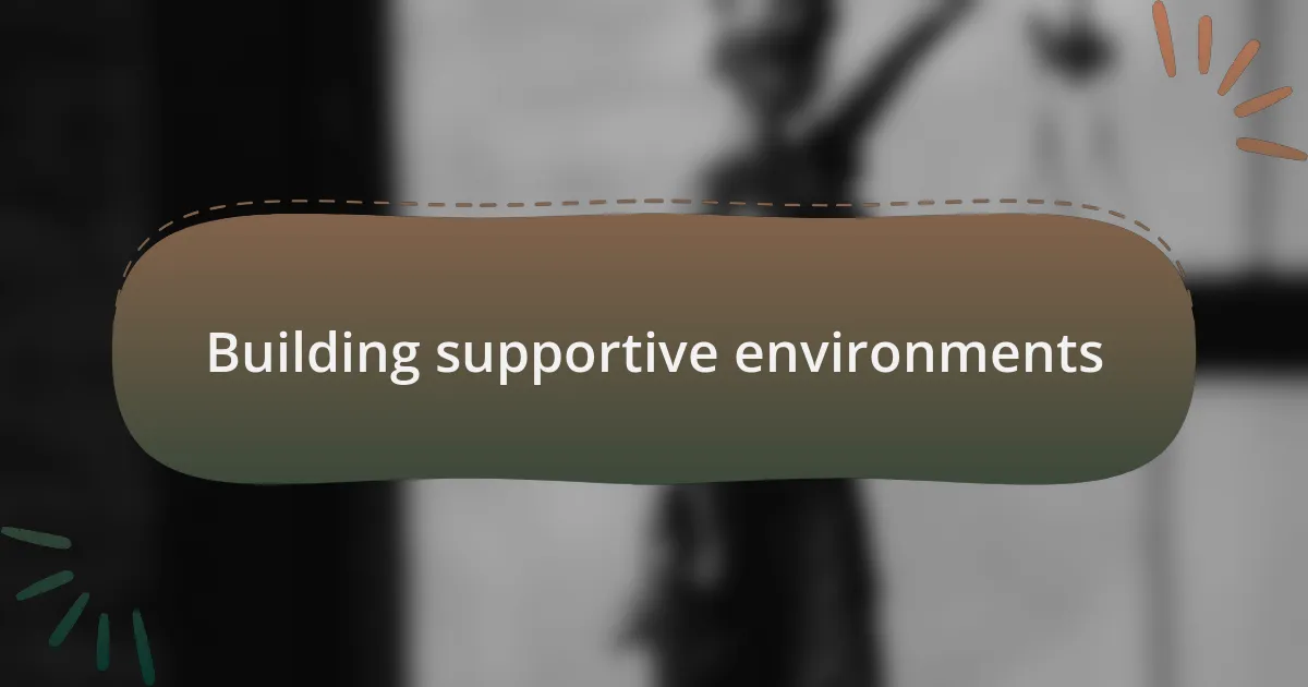 Building supportive environments