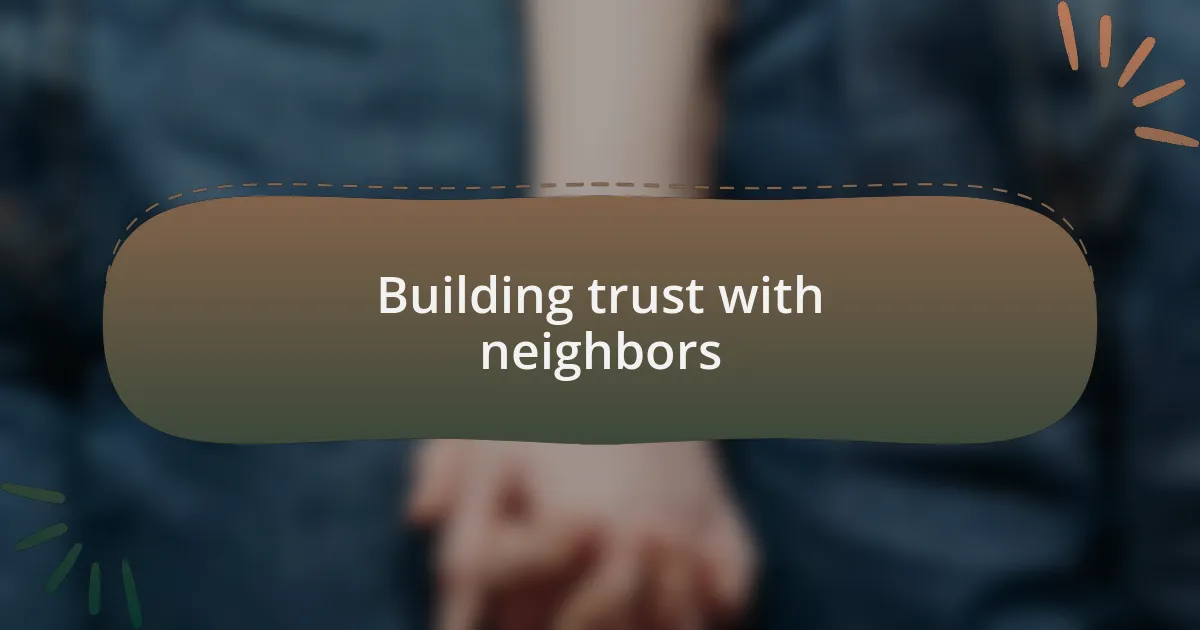 Building trust with neighbors
