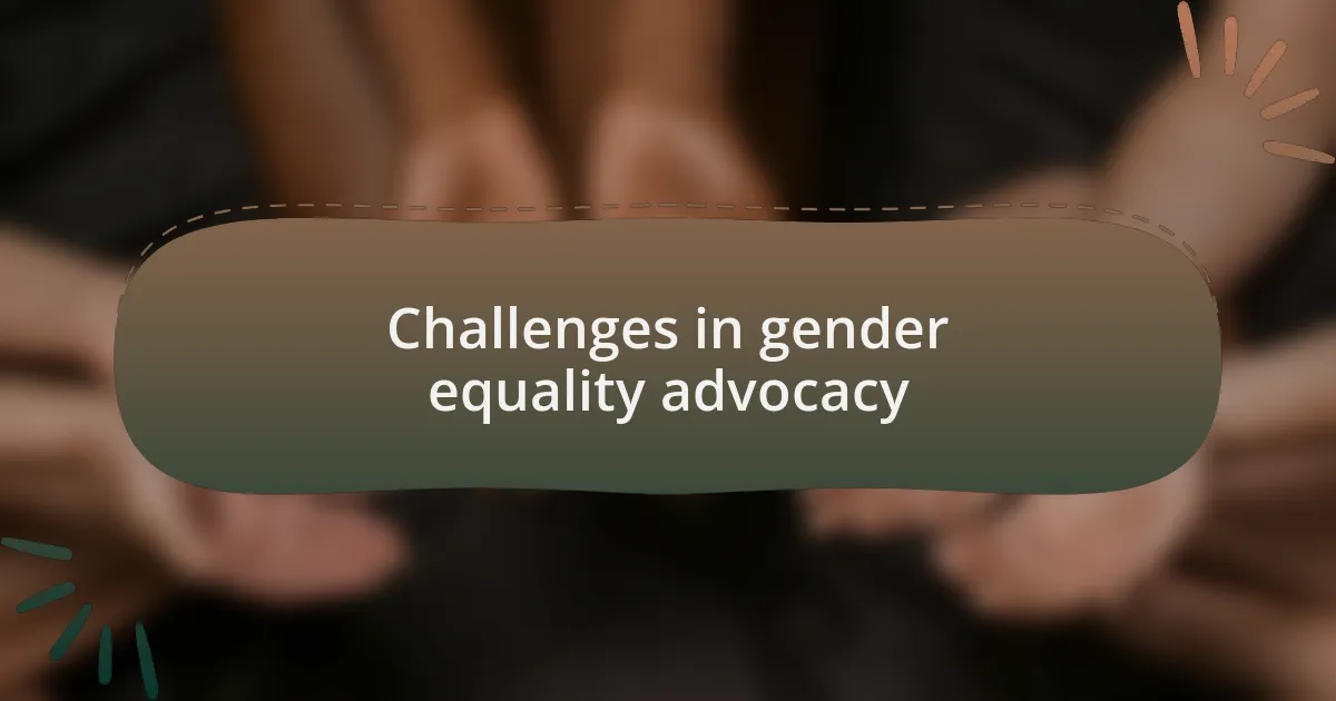 Challenges in gender equality advocacy