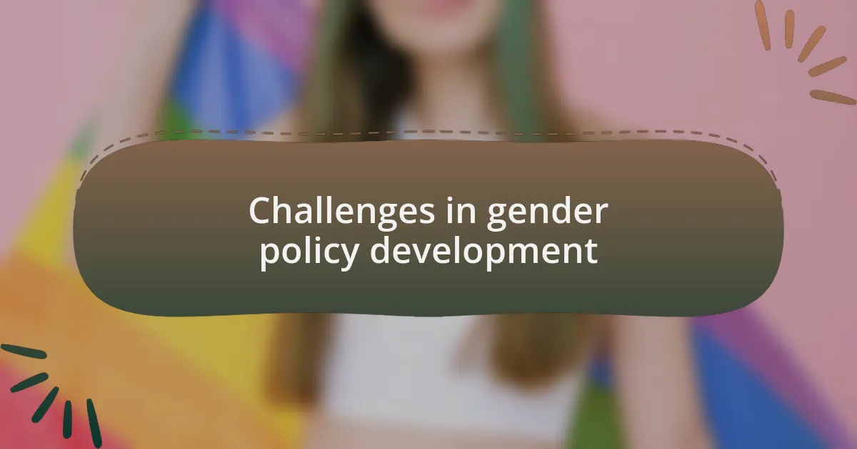 Challenges in gender policy development