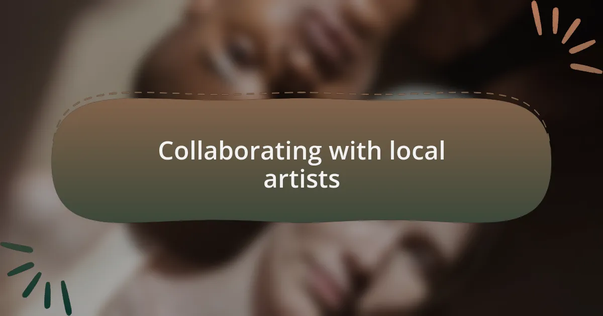 Collaborating with local artists