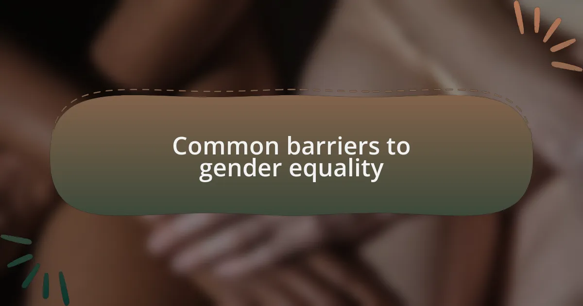 Common barriers to gender equality