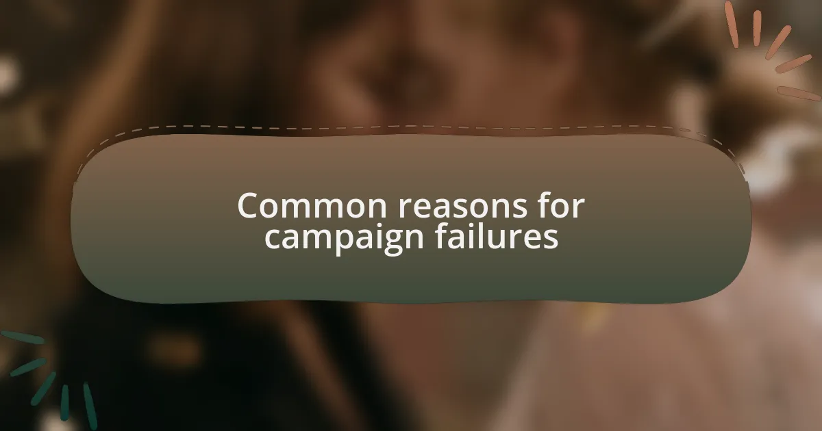Common reasons for campaign failures