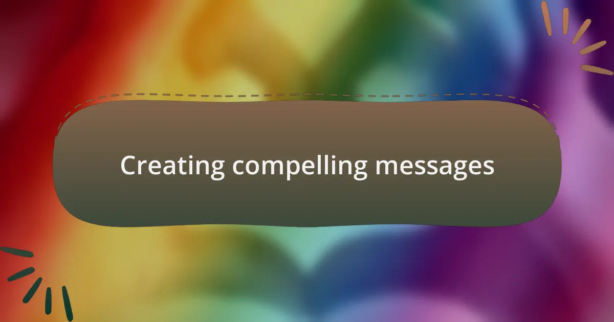 Creating compelling messages