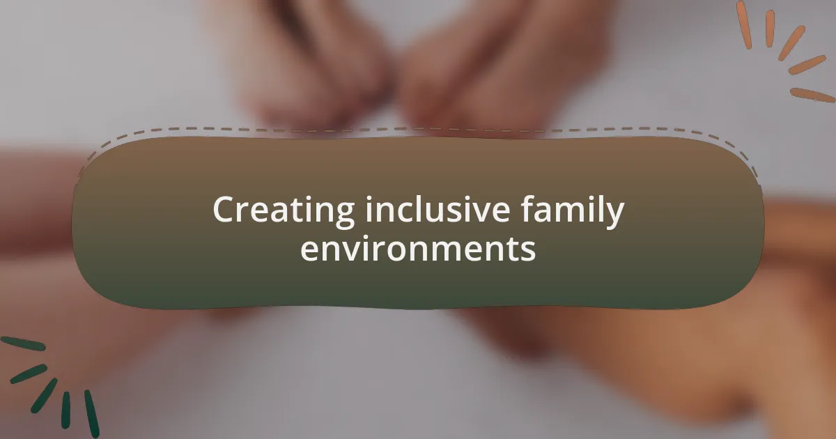 Creating inclusive family environments
