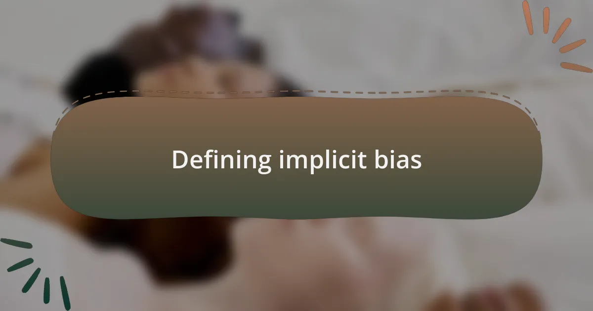 Defining implicit bias