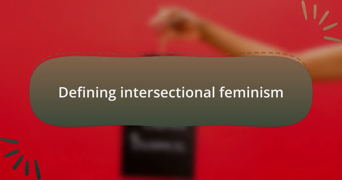 Defining intersectional feminism