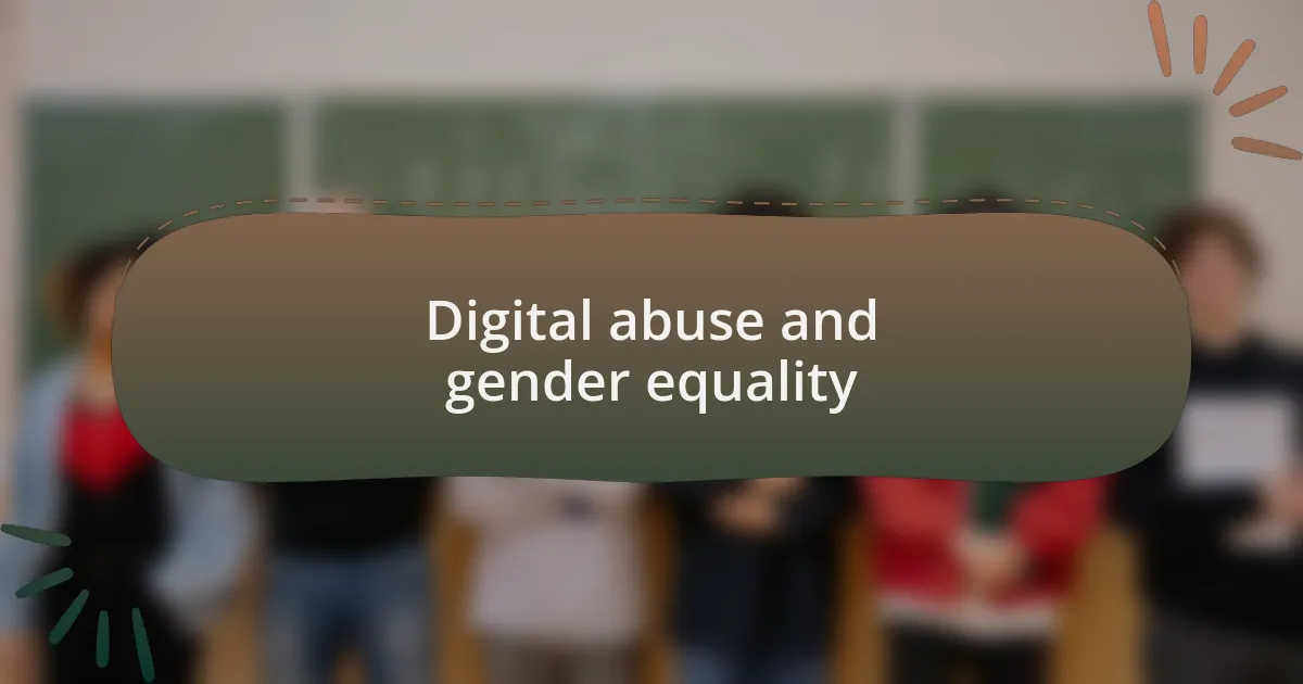 Digital abuse and gender equality