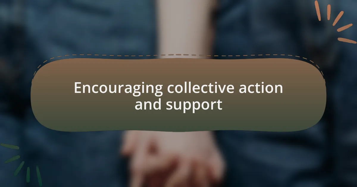 Encouraging collective action and support
