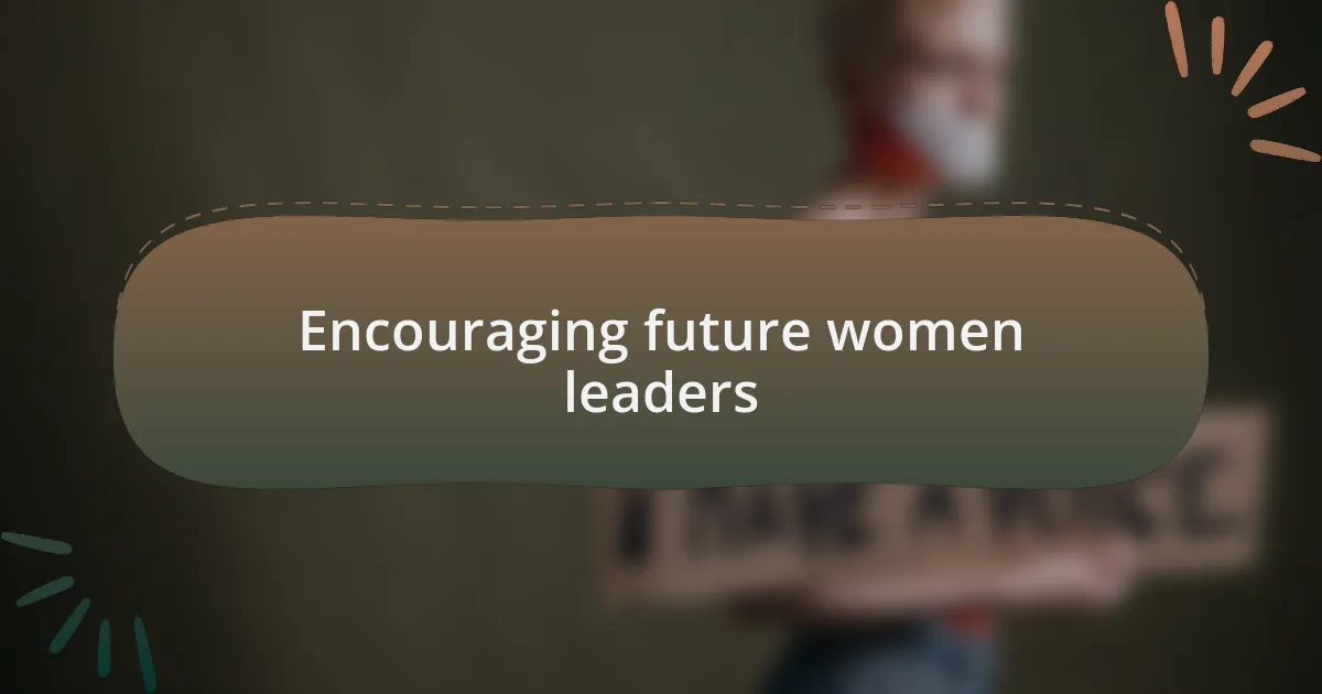 Encouraging future women leaders