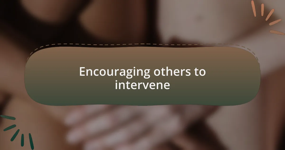 Encouraging others to intervene