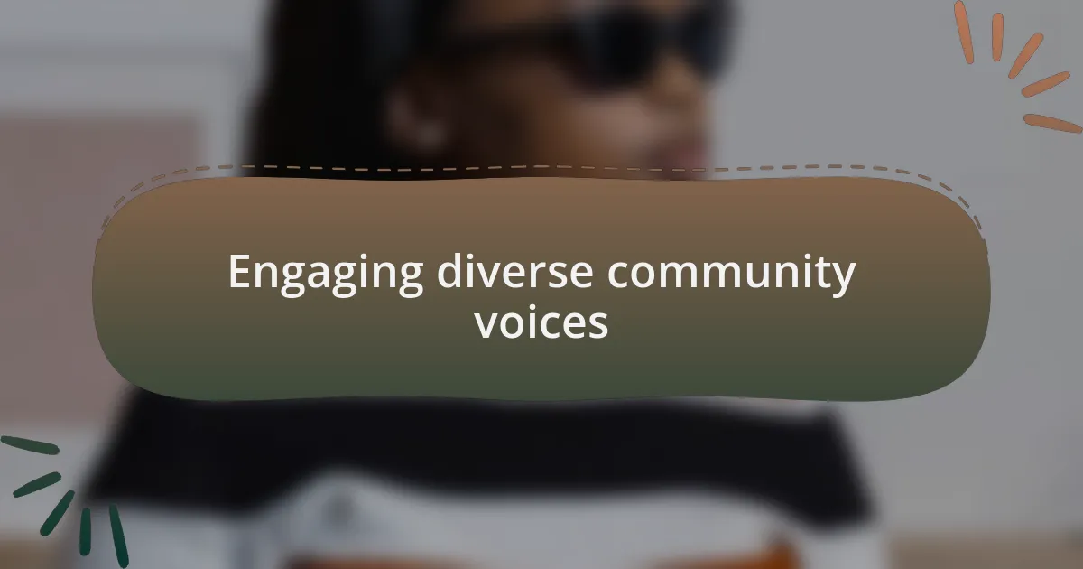 Engaging diverse community voices