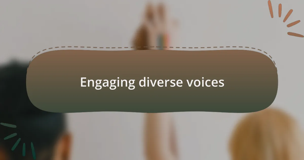 Engaging diverse voices