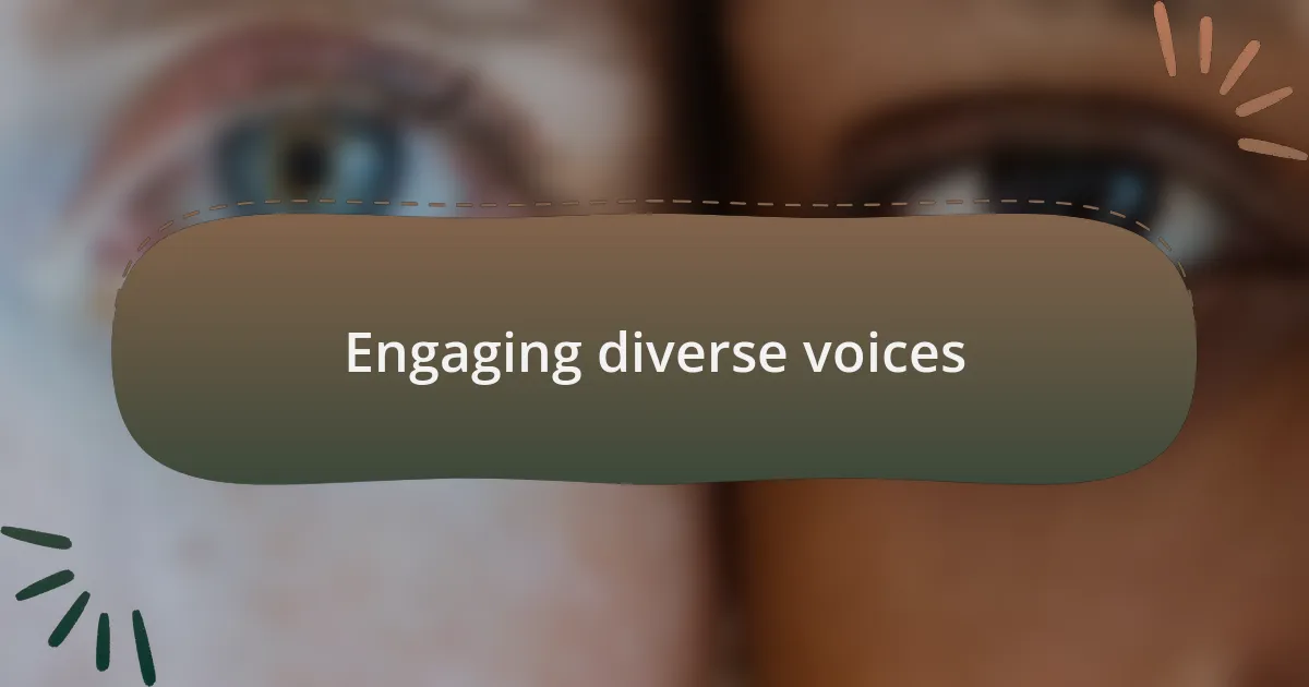 Engaging diverse voices