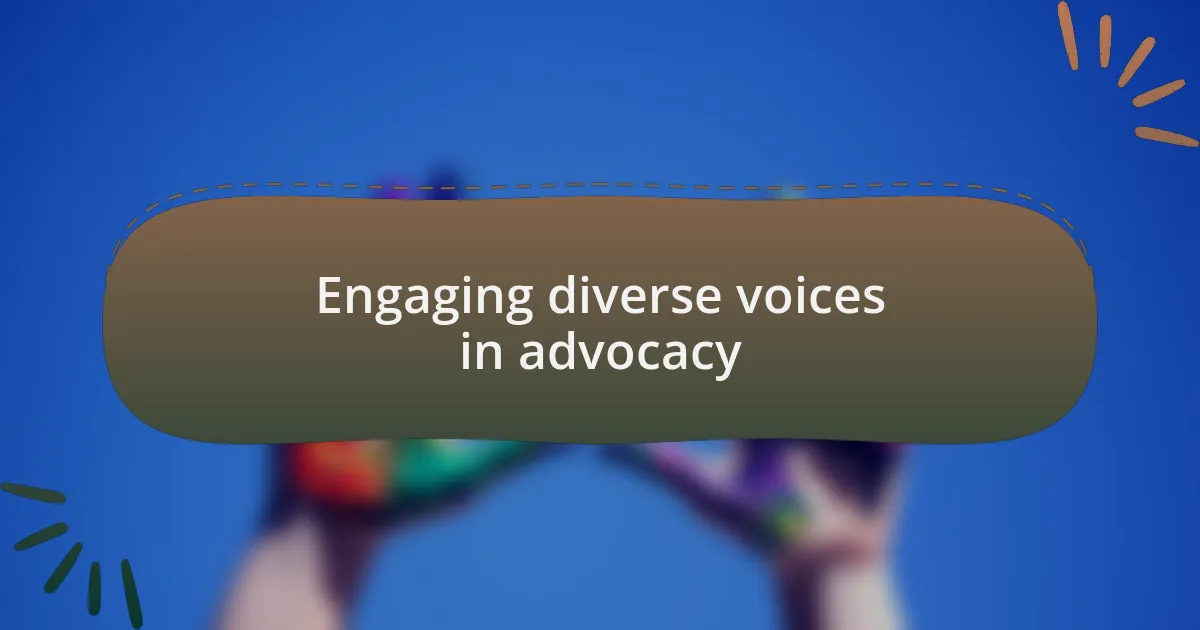 Engaging diverse voices in advocacy