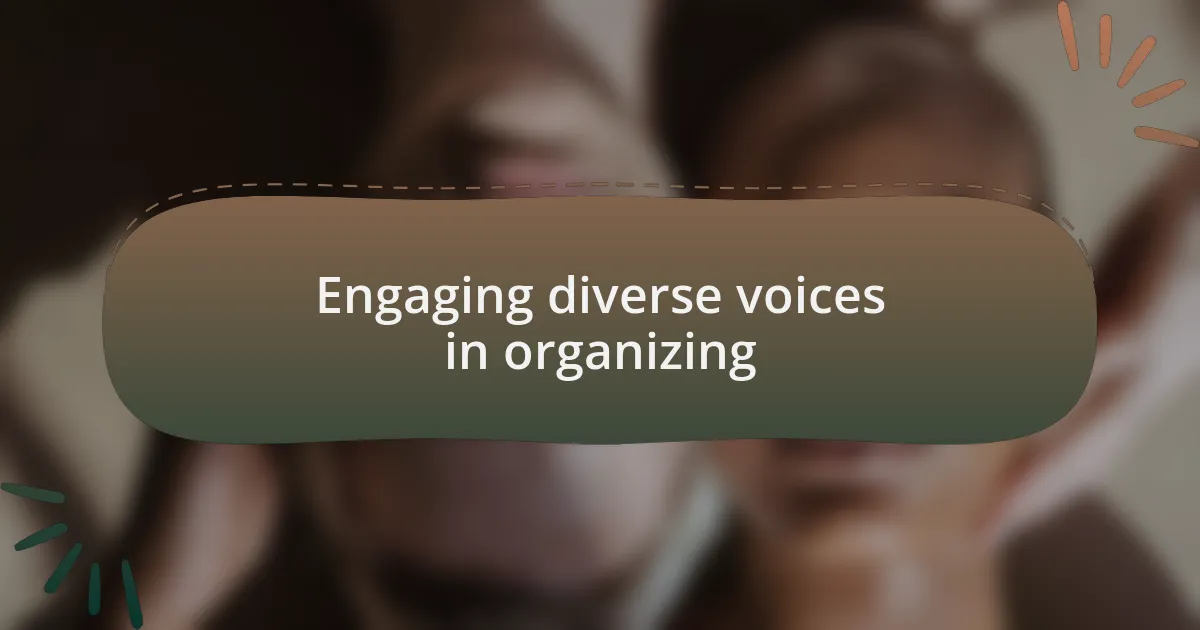 Engaging diverse voices in organizing