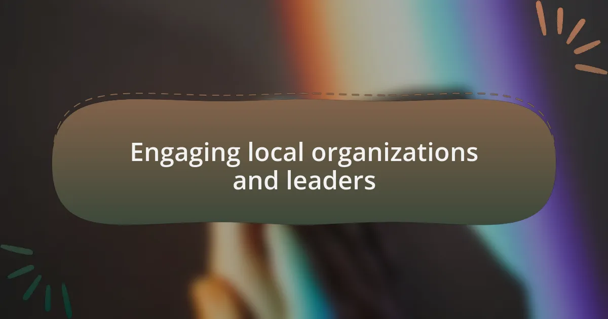 Engaging local organizations and leaders