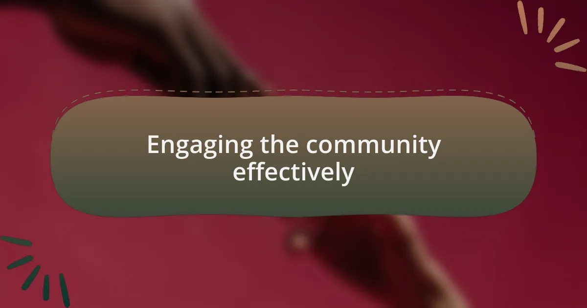 Engaging the community effectively