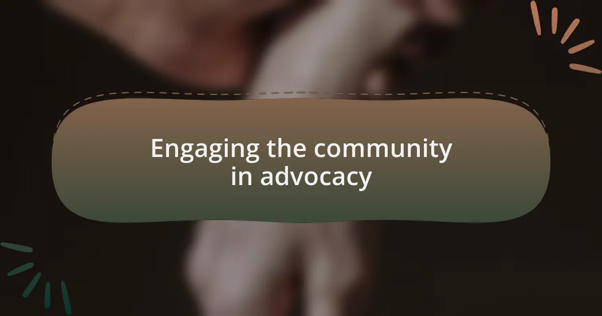 Engaging the community in advocacy
