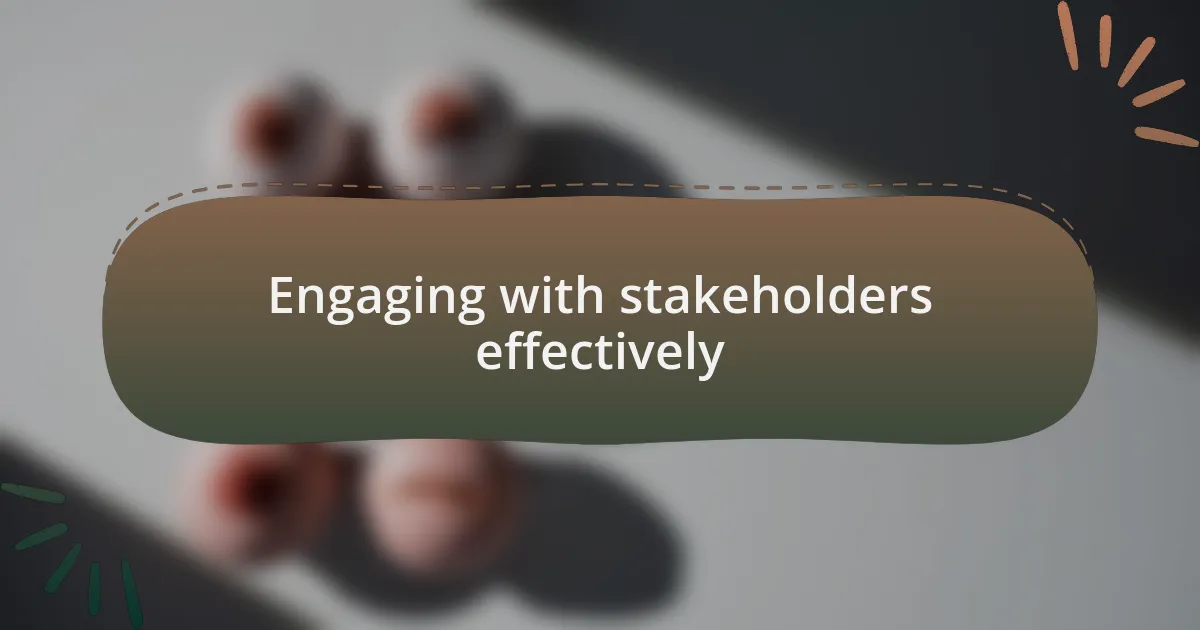 Engaging with stakeholders effectively