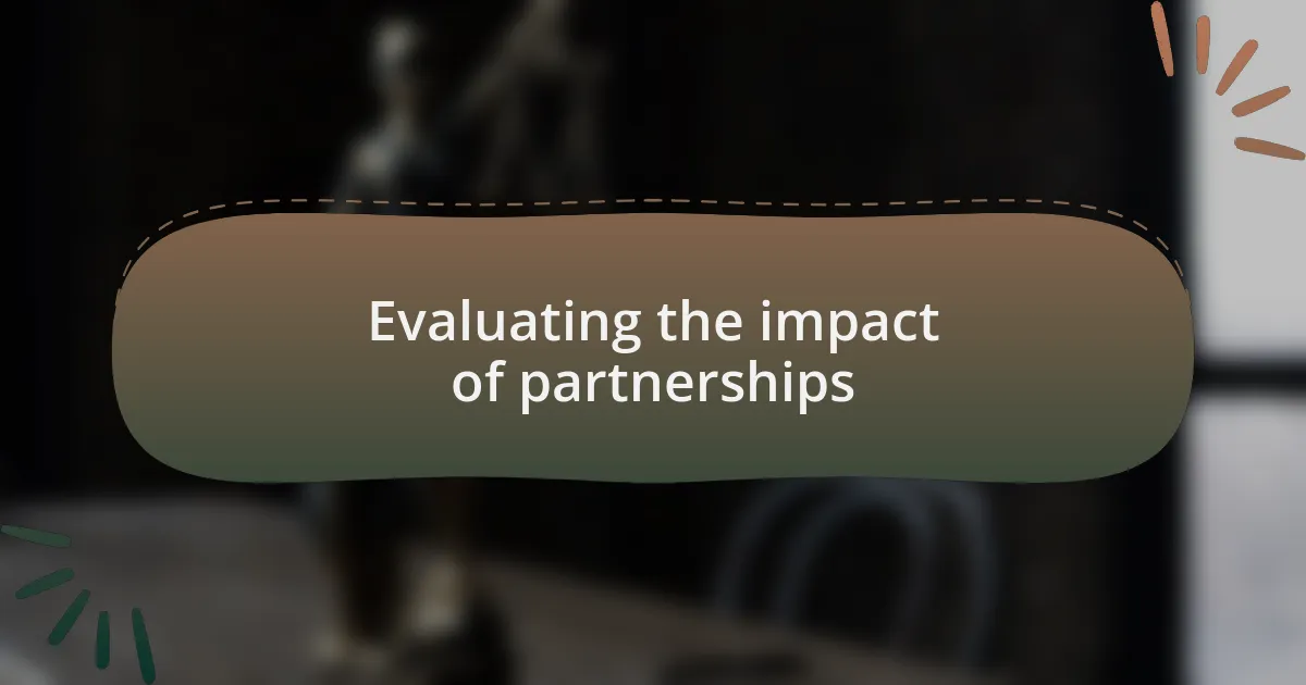 Evaluating the impact of partnerships
