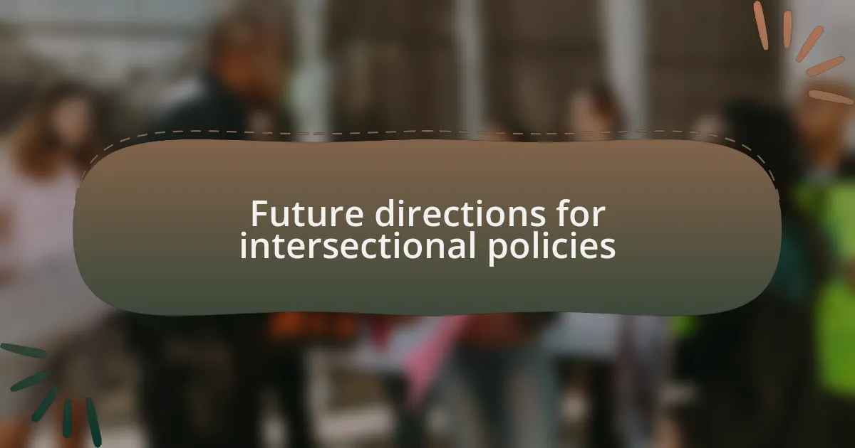 Future directions for intersectional policies