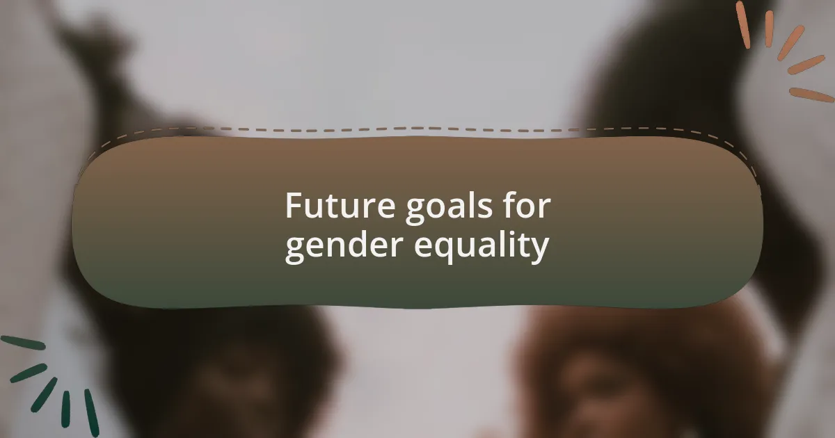 Future goals for gender equality
