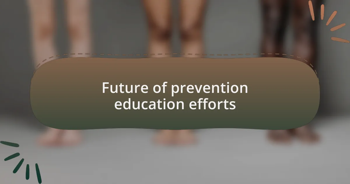 Future of prevention education efforts