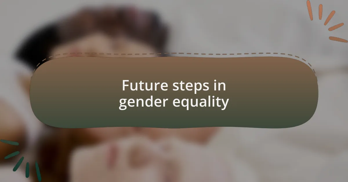 Future steps in gender equality