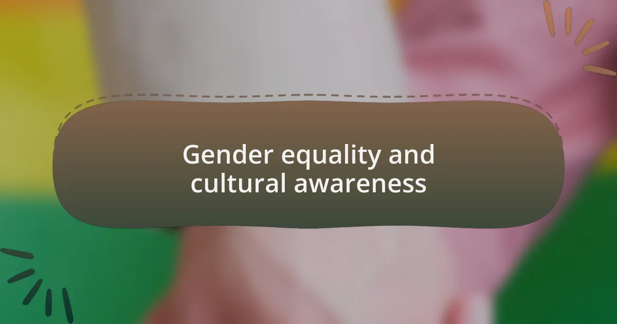 Gender equality and cultural awareness
