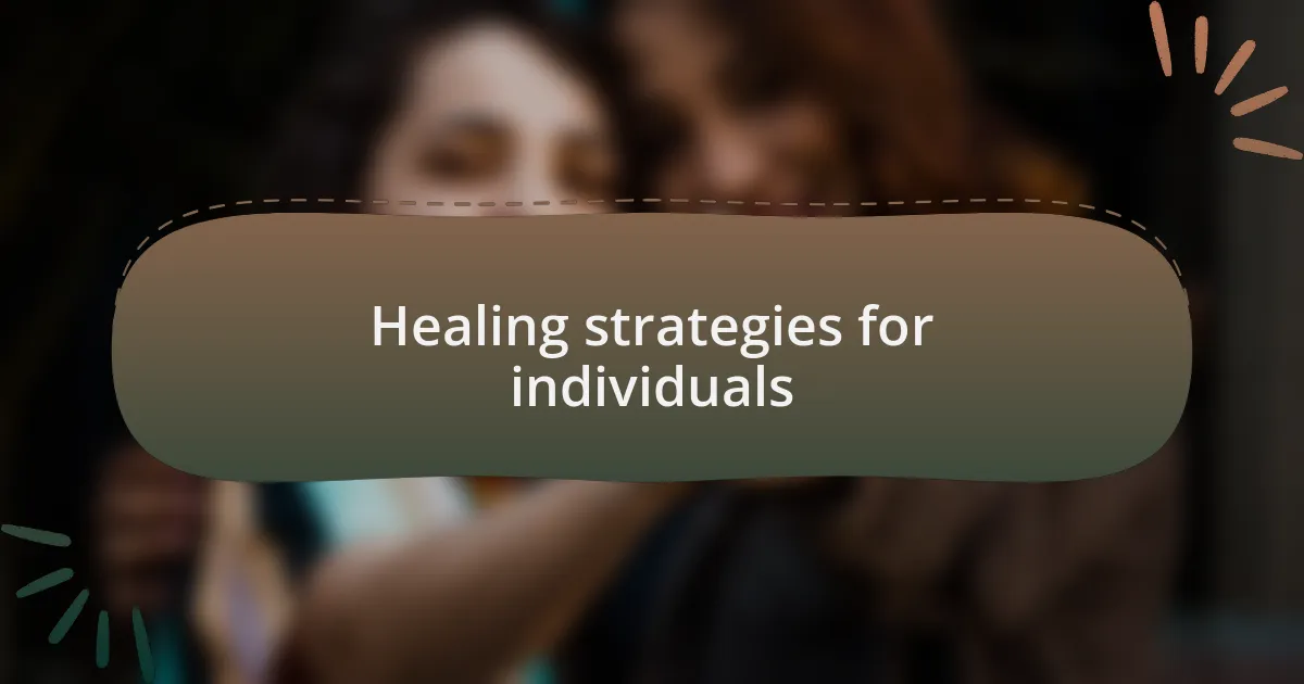 Healing strategies for individuals