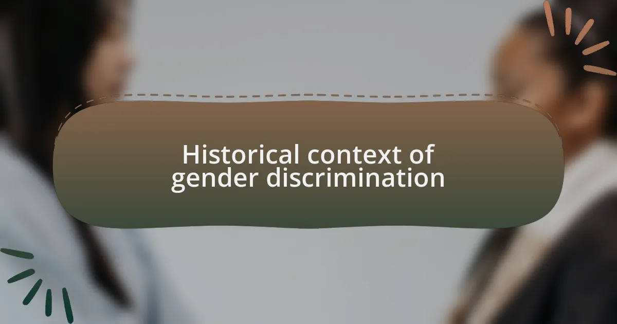 Historical context of gender discrimination