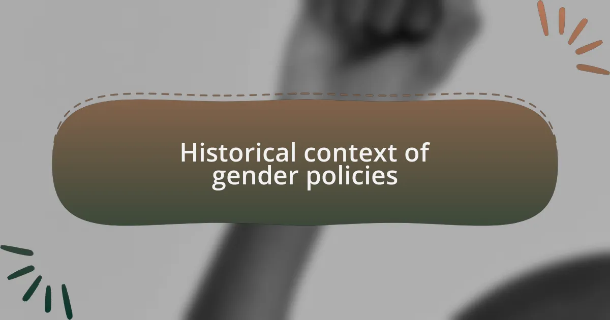 Historical context of gender policies