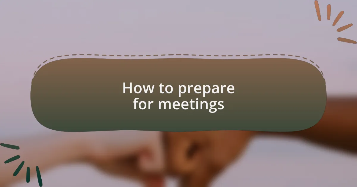 How to prepare for meetings